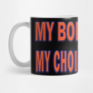 my body my choice womens rights Mug